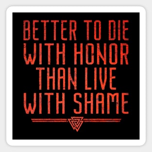 Better To Die With Honor | Inspirational Quote Design Magnet